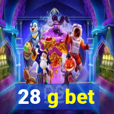 28 g bet